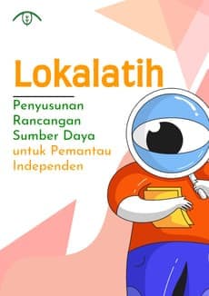Lokalatih Penyusunan Rancangan Penggalangan Sumber Daya untuk Pemantau Independen