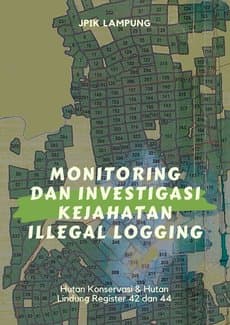 monitoring dan investigasi illegal logging lampung