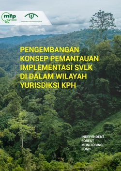Pengembangan Konsep Pemantauan Implementasi SVLK di dalam Wilayah Yurisdiksi KPH